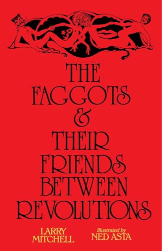 Faggots and Their Friends Between Revolutions von Nightboat Books