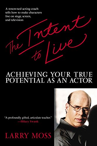 The Intent to Live: Achieving Your True Potential as an Actor von Bantam