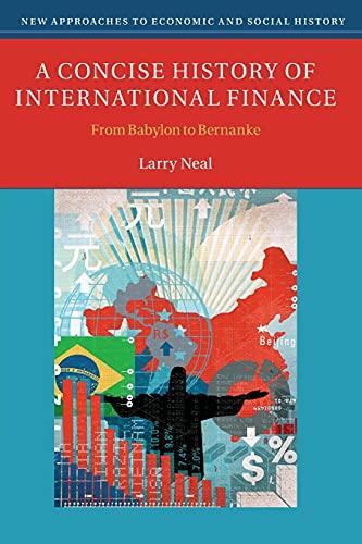 A Concise History of International Finance: From Babylon to Bernanke (New Approaches to Economic and Social History) von Cambridge University Press