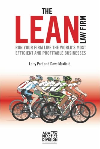 The Lean Law Firm: Run Your Firm Like The World's Most Efficient and Profitable Businesses