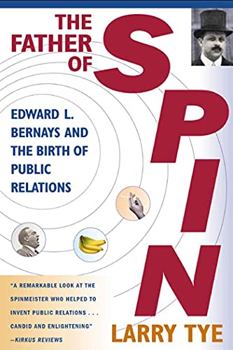 Father Of Spin: Edward L. Bernays and the Birth of Public Relations von Henry Holt