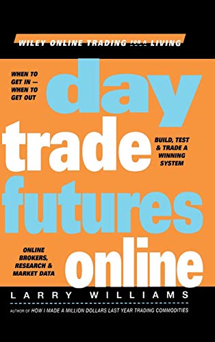 Day Trade Futures Online (Wiley Online Trading for a Living) von Wiley