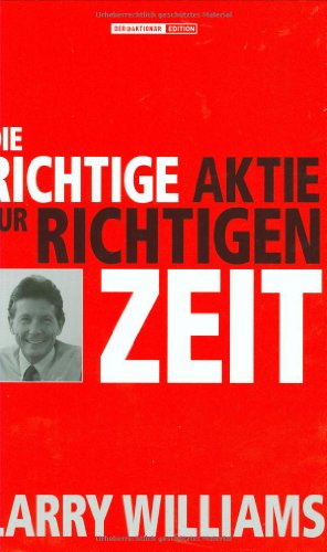Die richtige Aktie zur richtigen Zeit Die richtige Aktie zur richtigen Zeit