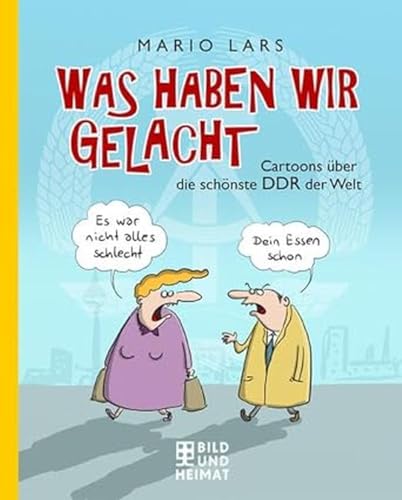 Was haben wir gelacht: Cartoons über die schönste DDR der Welt