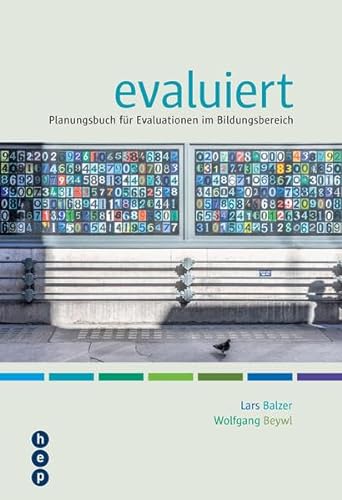 evaluiert: Planungsbuch für Evaluationen im Bildungsbereich
