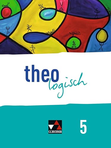 theologisch – Bayern / theologisch Bayern 5: Unterrichtswerk für Evangelische Religion an Gymnasien von Buchner, C.C. Verlag