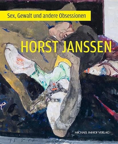 Horst Janssen: Sex, Gewalt und andere Obsessionen