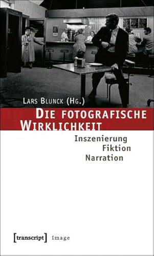 Die fotografische Wirklichkeit: Inszenierung - Fiktion - Narration (Image)