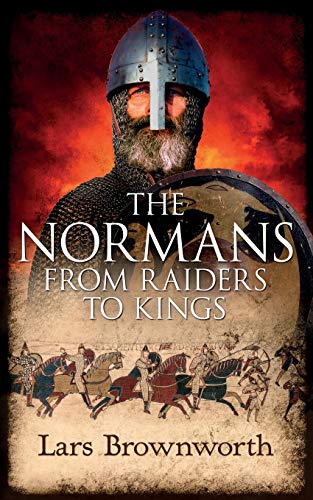 The Normans: From Raiders to Kings von Crux Publishing
