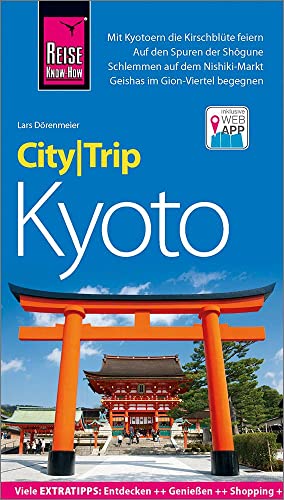 Reise Know-How CityTrip Kyoto: Reiseführer mit Stadtplan und kostenloser Web-App