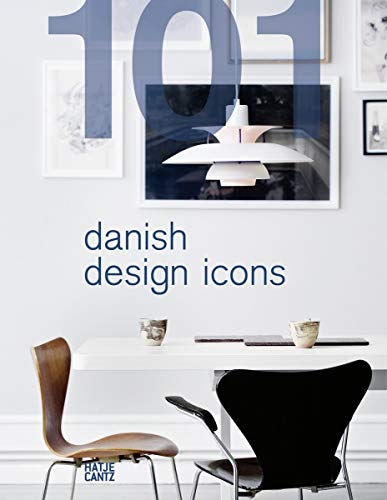 101 Danish Design Icons von Hatje Cantz Verlag GmbH