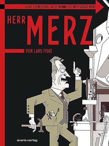 Kurt Schwitters - Jetzt nenne ich mich selbst Merz: Herr Merz von Avant-Verlag, Berlin