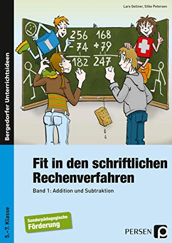 Fit in den schriftlichen Rechenverfahren: Addition und Subtraktion (5. bis 7. Klasse): Addition und Subtraktion, 5. - 7. Klasse Förderschule