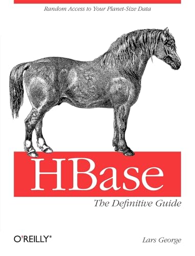 Hbase: The Definitive Guide: Random Access to Your Planet-Size Data von O'Reilly Media