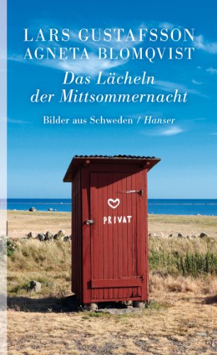 Das Lächeln der Mittsommernacht: Bilder aus Schweden von HANSER FACHBUCHVERLAG