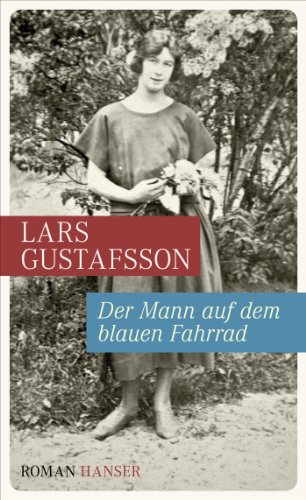 Der Mann auf dem blauen Fahrrad. Träume aus einer alten Kamera: Roman von Hanser