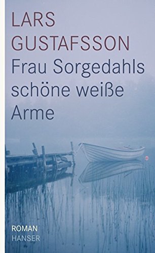 Frau Sorgedahls schöne weiße Arme: Roman