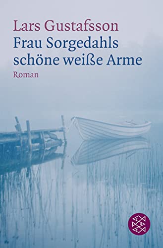 Frau Sorgedahls schöne weiße Arme: Roman von FISCHER Taschenbuch