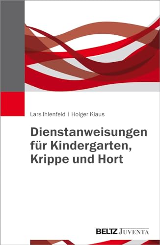 Dienstanweisungen für Kindergarten, Krippe und Hort von Beltz Juventa