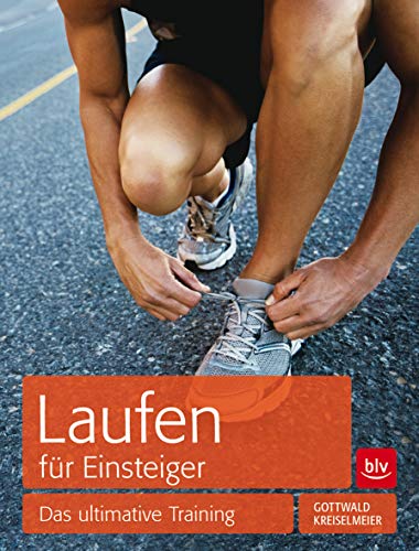 Laufen für Einsteiger: Das ultimative Training