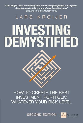 Investing Demystified: How to Create the Best Investment Portfolio Whatever Your Risk Level (Financial Times) von FT Publishing International