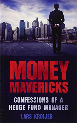Money Mavericks: Confessions of a Hedge Fund Manager (2nd Edition) (Financial Times Series) von FT Publishing International