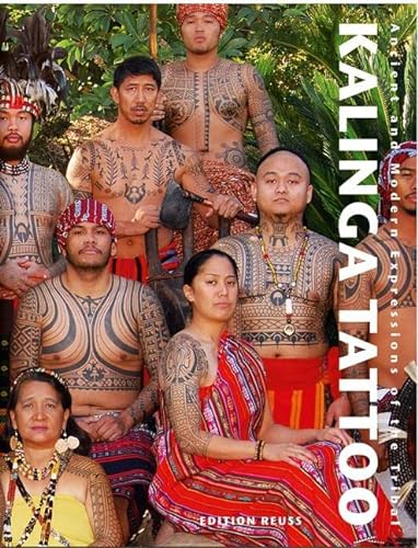 Kalinga Tattoo: Ancient and Modern Expressions of the Tribal von Edition Reuss GmbH