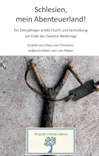 Schlesien, mein Abenteuerland!: Ein Zehnjähriger erlebt Flucht und Vertreibung am Ende des Zweiten Weltkriegs. von Books on Demand GmbH