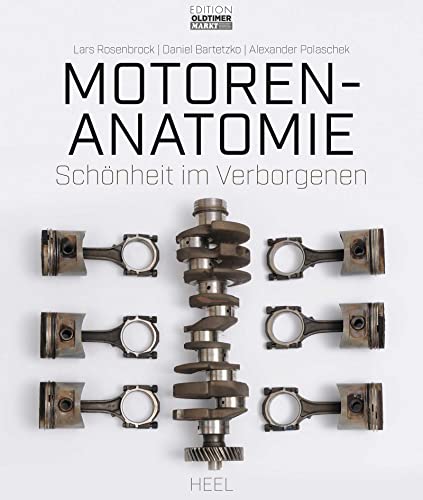 Motoren-Anatomie: Schönheit im Verborgenen von Heel Verlag GmbH