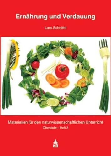 Ernährung und Verdauung (Materialien für den naturwissenschaftlichen Unterricht: Oberstufe) von wbv Media