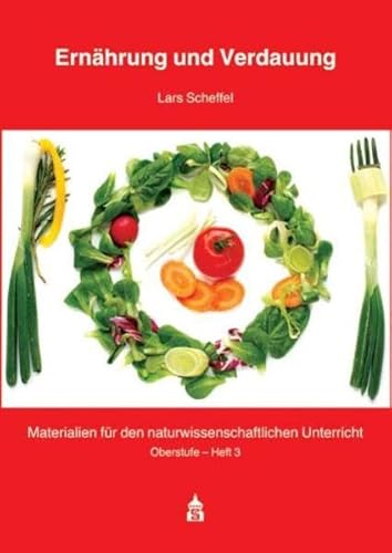 Ernährung und Verdauung (Materialien für den naturwissenschaftlichen Unterricht: Oberstufe) von wbv Media