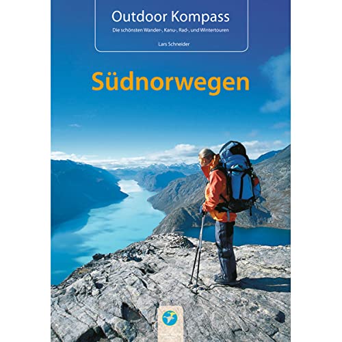 Outdoor Kompass Südnorwegen: Das Reisehandbuch für Aktive: Das Reisehandbuch für Aktive. 22 Wander- Kanu-, Rad- und Wintertouren von Kettler, Thomas
