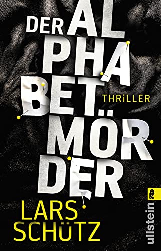 Der Alphabetmörder: Der deutsche Chris Carter (Ein Grall-und-Wyler-Thriller, Band 1) von ULLSTEIN TASCHENBUCH