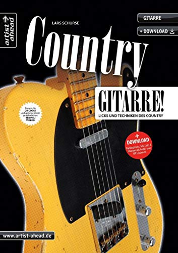 Country-Gitarre: Licks und Techniken des Country (inkl. Download). Lehrbuch für E-Gitarre. Gitarrenschule. Playalongs. Musiknoten. von Artist Ahead Musikverlag