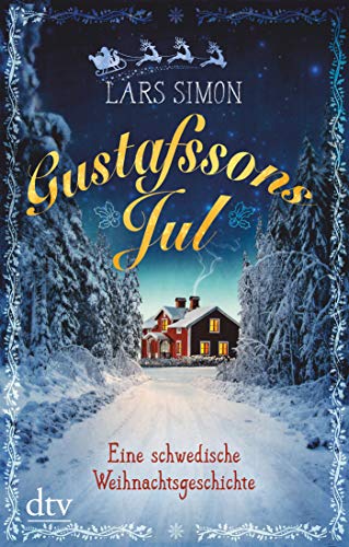 Gustafssons Jul: Eine schwedische Weihnachtsgeschichte