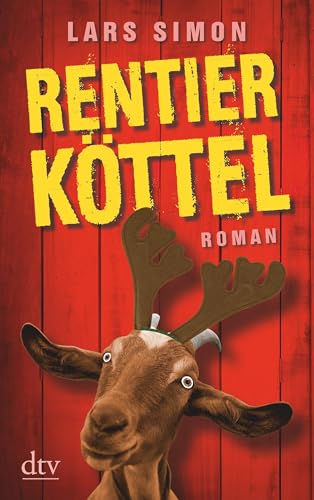Rentierköttel: Roman (Comedy-Trilogie um Torsten, Rainer & Co., Band 3)