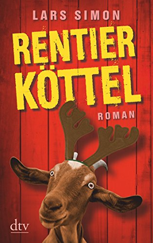Rentierköttel: Roman (Comedy-Trilogie um Torsten, Rainer & Co., Band 3) von dtv Verlagsgesellschaft