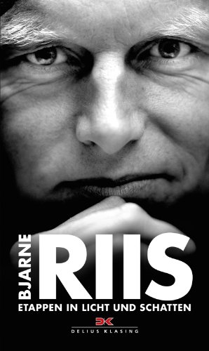 Bjarne Riis: Etappen in Licht und Schatten / Aufgezeichnet von Lars Steen Petersen