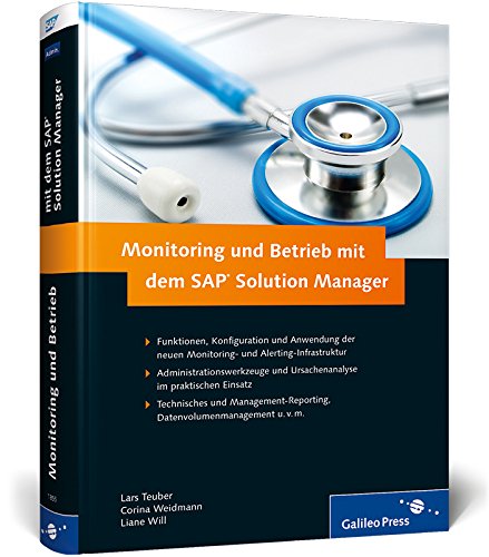 Monitoring und Betrieb mit dem SAP Solution Manager: Funktionen, Konfiguration und Anwendung der neuen Monitoring & Alert-Infrastruktur. ... Datenvolumenmanagement u. v. m. (SAP PRESS) von Rheinwerk Verlag