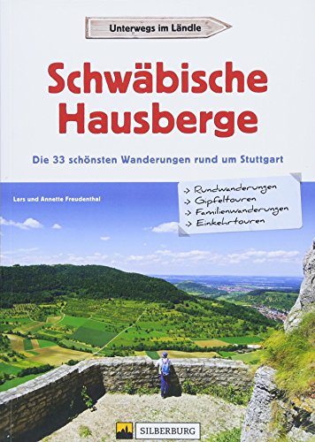 Schwäbische Hausberge: Die 33 schönsten Wanderungen rund um Stuttgart von Silberburg
