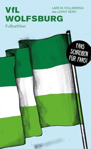 VfL Wolfsburg: Fußballfibel (Bibliothek des Deutschen Fußballs)