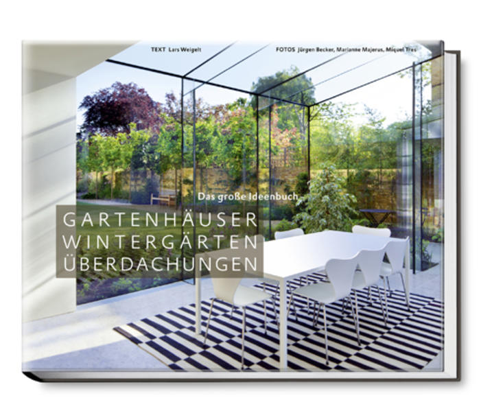 Gartenhäuser Wintergärten Überdachungen von Becker Joest Volk Verlag