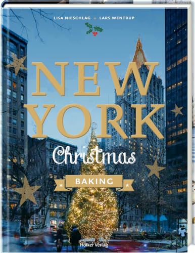 New York Christmas Baking von Hoelker Verlag