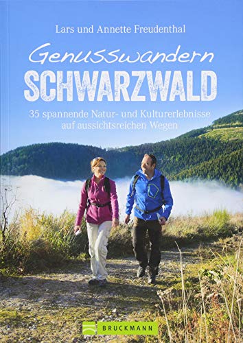 Genusswandern Schwarzwald. 36 leichtere Touren mit Natur- und Kulturerlebnissen. Ein Wanderführer zu den schönsten Plätzen im Schwarzwald. Mit ... ... Kulturerlebnisse auf aussichtsreichen Wegen von Bruckmann
