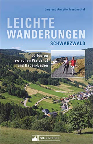 Leichte Wanderungen Schwarzwald. Wanderführer mit 50 Touren zwischen Waldshut und Baden-Baden. Für den entspannten Wandergenuss. Mit allen wichtigen Infos, Tourenkarten und Tipps.