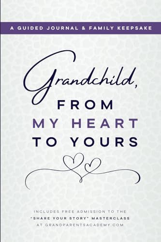 Grandchild, From My Heart to Yours: A Guided Journal & Family Keepsake von Swiftrock LLC