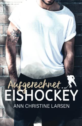 Ausgerechnet Eishockey von Independently published