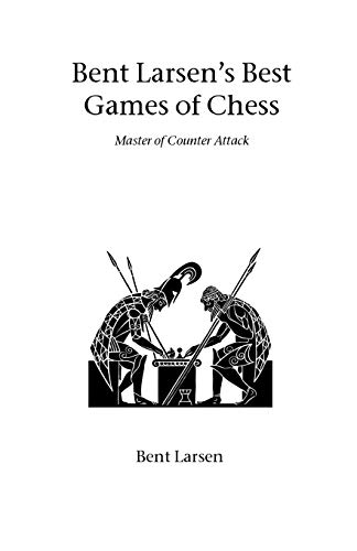 Bent Larsen's Best Games of Chess: Master of Counter Attack (Hardinge Simpole Chess Classics) von Hardinge Simpole Limited