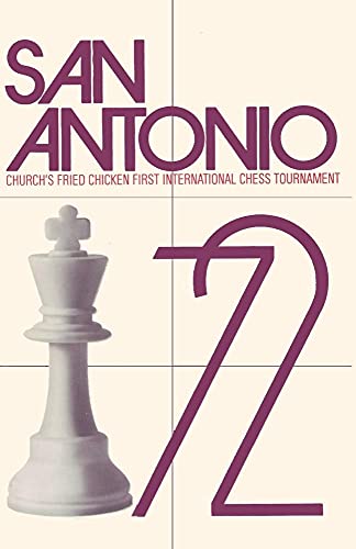 San Antonio, 1972: Church's Fried Chicken, Inc. First International Chess Tournament San Antonio, 1972: Church's Fried Chicken, Inc. First International Chess Tournament
