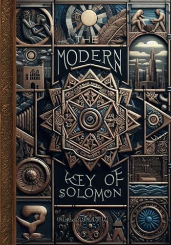 The Modern Key of Solomon: Harmonizing Mystical Traditions with Contemporary Psychology (The Modern Keys of Solomon, Band 1) von Independently published